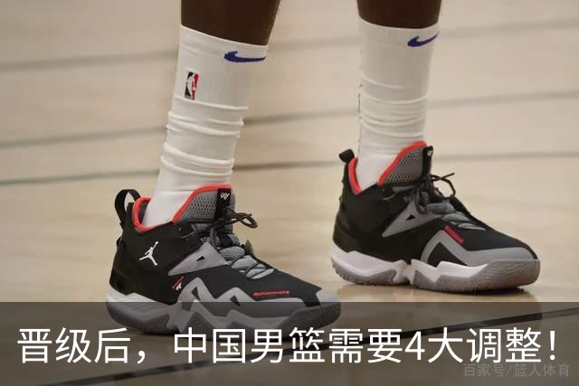 晋级后，中国男篮需要4大调整！召回两位核心球员，比杨瀚森更能撑起内线攻防